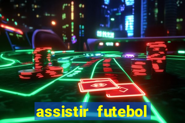 assistir futebol online multi canais